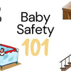 Baby Safety: What you need and at what age? - Nesh Kids Store